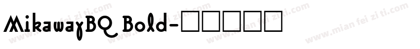 MikawayBQ Bold字体转换